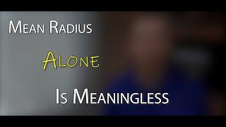 Mean Radius Alone is Meaningless