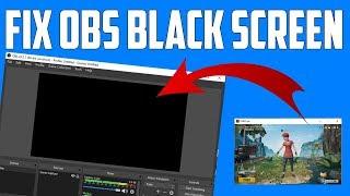 How To Fix OBS Black Screen in Game Capture or Display Capture