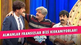 Almanlar Fransızlar Bizi Kıskanıyorlar - Güldür Güldür Show