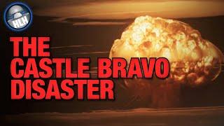 Castle Bravo Disaster - A Second Hiroshima