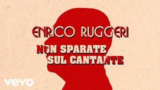 Enrico Ruggeri - Non sparate sul cantante Official Video