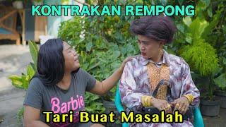 TARI BUAT MASALAH  KONTRAKAN REMPONG EPISODE 651