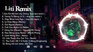 Trap Mix bolero Sao Em Nỡ Vội Lấy Chồng Tương Tư Nàng Ca Sĩ  trap mix remix 