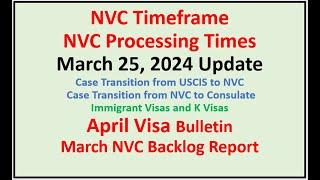 NVC Processing Times As of March 25 2024  April Visa Bulletin  March NVC Backlog Report