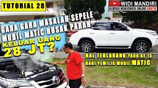 CUMA HAL SEPELE JIKA DILAKUKAN MOBIL MATIC RUSAK PARAH HABIS 28 JUTA  TUTORIAL 28