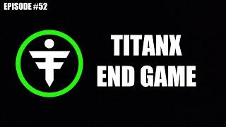 R2R LIVE STREAM #52 - The #Titanx End Game