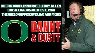 Oregon Ducks Radio Announcer Jerry Allen Joins Danny & Dusty Ahead Of The Civil War Rivalry Game