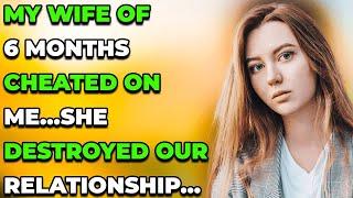 My Wife Of 6 Months Cheated On Me…She Destroyed Our Relationship… Reddit Cheating