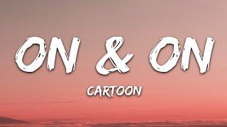 Cartoon Jéja - On & On Lyrics feat. Daniel Levi