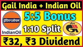 Gail India + Indian Oil • Stocks Declared High Dividend Bonus & Split With Ex Dates