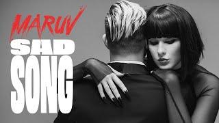 MARUV — Sad Song Official Video