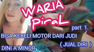 Dini A minor WARIA ALHAMDULILAH HASIL JUDI   jual diri   part 1 .