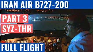 IRAN AIR B727-200  PART 3  SYZ-THR  COCKPIT VIDEO  FLIGHTDECK ACTION  DOMESTIC IRAN