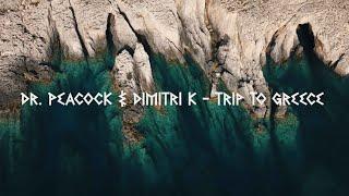 Dr. Peacock & Dimitri K - Trip to Greece