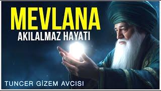 HZ. MEVLANA’NIN GİZEMLİ HAYATI AKLINIZI BAŞINIZDAN ALACAK