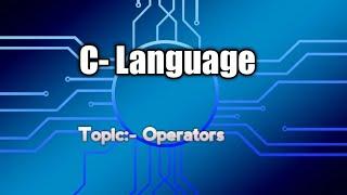 Operators in C-Programming Language
