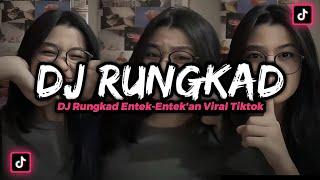 DJ RUNGKAD ENTEK-ENTEKAN VIRAL‼️ DJ TIKTOK TERBARU 2022‼️