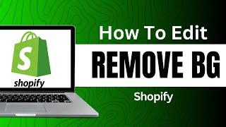 Shopify Tutorial How To Edit Photo On Shopify FULL GUIDE