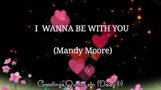 I Wanna Be With You - Mandy Moore