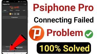 Psiphone Pro Connecting Failed Problem  Psiphone Pro Connected Problem Solve