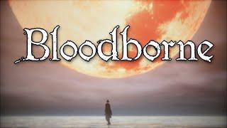 Lets Play All of Bloodborne