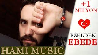 Ezelden Ebede  Hami Music  - Remix & Trap  Ufuk Demir 