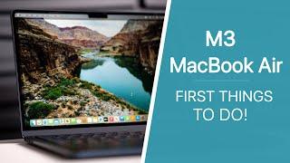 M3 MacBook Air 2024 - First 23 Things To Do Tips & Tricks