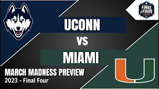 UConn vs Miami Preview and Prediction - 2023 March Madness Final Four Predictions