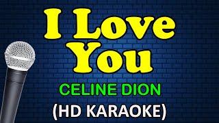 I LOVE YOU - Celine Dion HD Karaoke