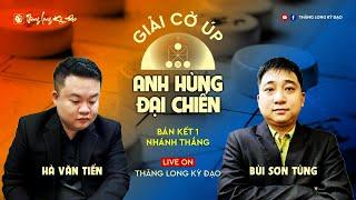 LiveCoUp  “Khủng Long Bạo Chúa” Hà Văn Tiến vs Bùi Sơn Tùng Hải Dương bán kết 2 nhánh thắng