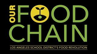 Our Food Chain - The Film The LAUSD Food Revolution