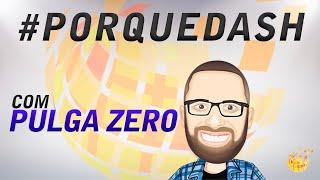 #PorqueDASH 01- PulgaZero