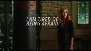 Clary Fray  I Am Tired Of Being Afraid