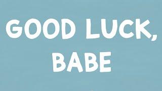 Chappell Roan - Good Luck Babe Lyrics