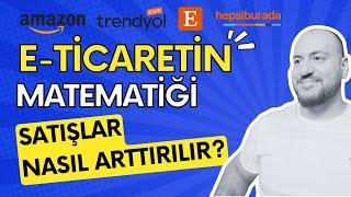 E-TİCARETİN MATEMATİĞİ - SATIŞLAR NASIL ARTTIRILIR?