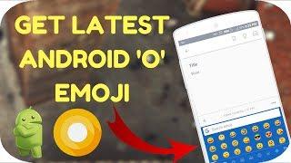 How To Get Android O Emoji on Any ANDROID Device