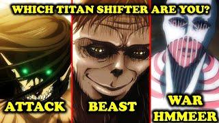 Which TITAN SHIFTER Are You? ATTACK ON TITAN
