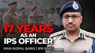 17 Years as an IPS Officer in India The Journey  IPS Ram Gopal Garg  Officers on Duty E184