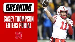 Nebraska Football QB Casey Thompson enters the NCAA Transfer Portal I Nebraska Huskers