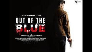 Out Of The Blue  Full Movie HD - Thriller  Mohit Nain  Amisha Sinha  Mohneesh Kalyan