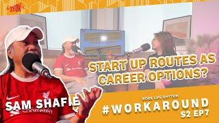 Start Up Routes as Career Options? ft Sam Shafie