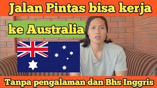 eps.20 Jalan pintas kerja di Australia tanpa pengalaman dan bahasa inggris