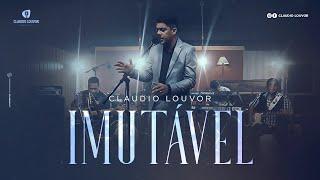 Claudio Louvor - Imutável Vídeo Oficial