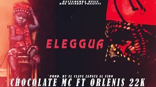 Elegua -Chocolate Mc & Orlenis 22k - Prod.by Zapata El Fido