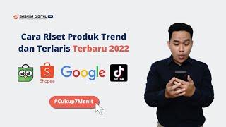 Cara Riset Produk Trend dan Terlaris di Marketplace Shopee Terbaru 2022