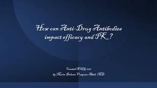 In 6 minutes How Anti-drug Antibodies may impact efficacy and PK
