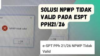 NPWP tidak Valid pada aplikasi eSPT PPH 21 ini solusinya  #tutorialpajak #npwpinvalid