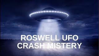 ROSWELL UFO CRASH SITE NEW MEXICO 1947  Worlds Most Mysterious Extraterrestrial Incident