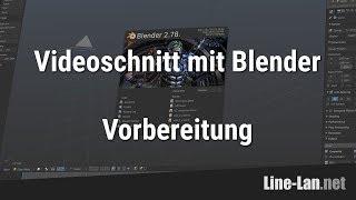 Videoschnitt mit Blender - Vorbereitungen