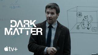 Dark Matter — Episode 1 Schrôdingers Cat Explanation Clip  Apple TV+